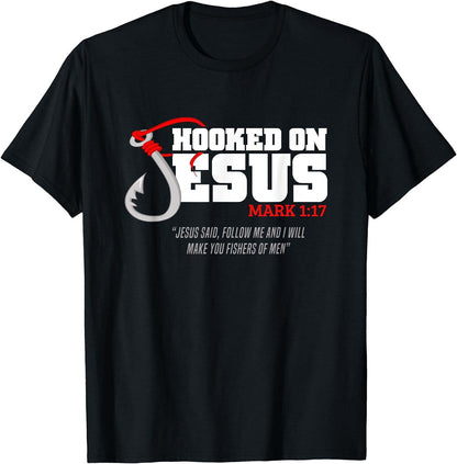 Hooked On Jesus Mark 1:17 Religious Bible Verse - Fishermen T-Shirt