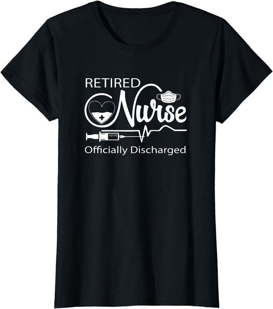 Retired Nurse Officially Discharged Retirement Party Gift T-Shirt