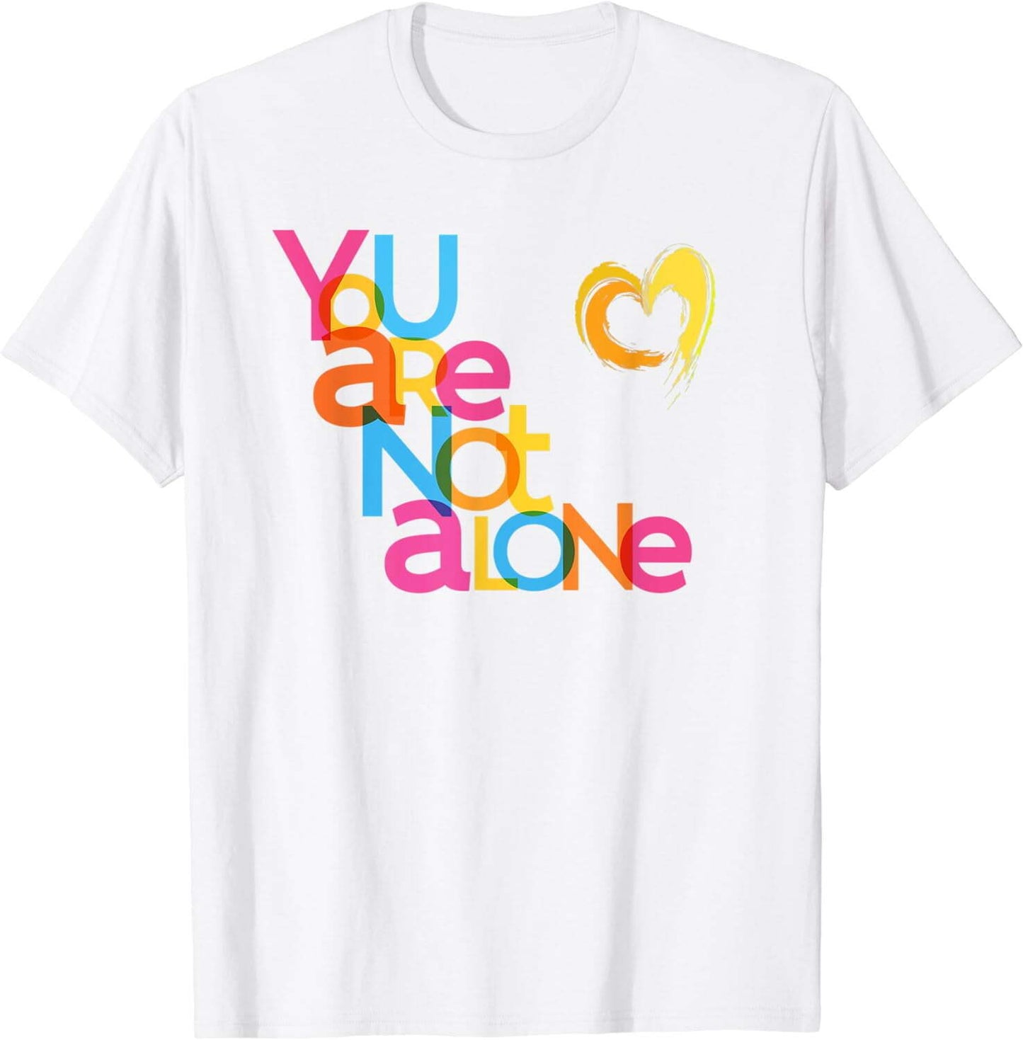 You Are Not Alone Mental Health Awareness T-Shirt T-Shirt