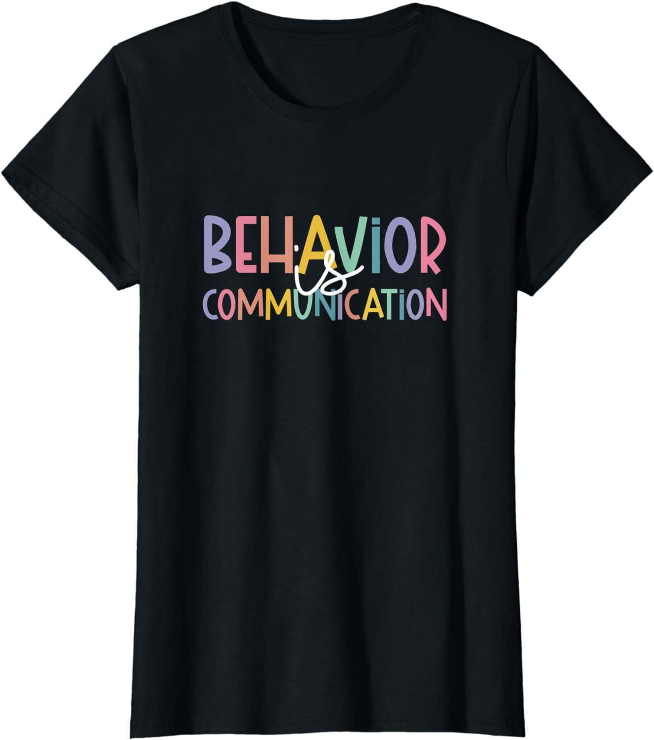 Special Education Ed Teacher Behavior Is Communication T-Shirt