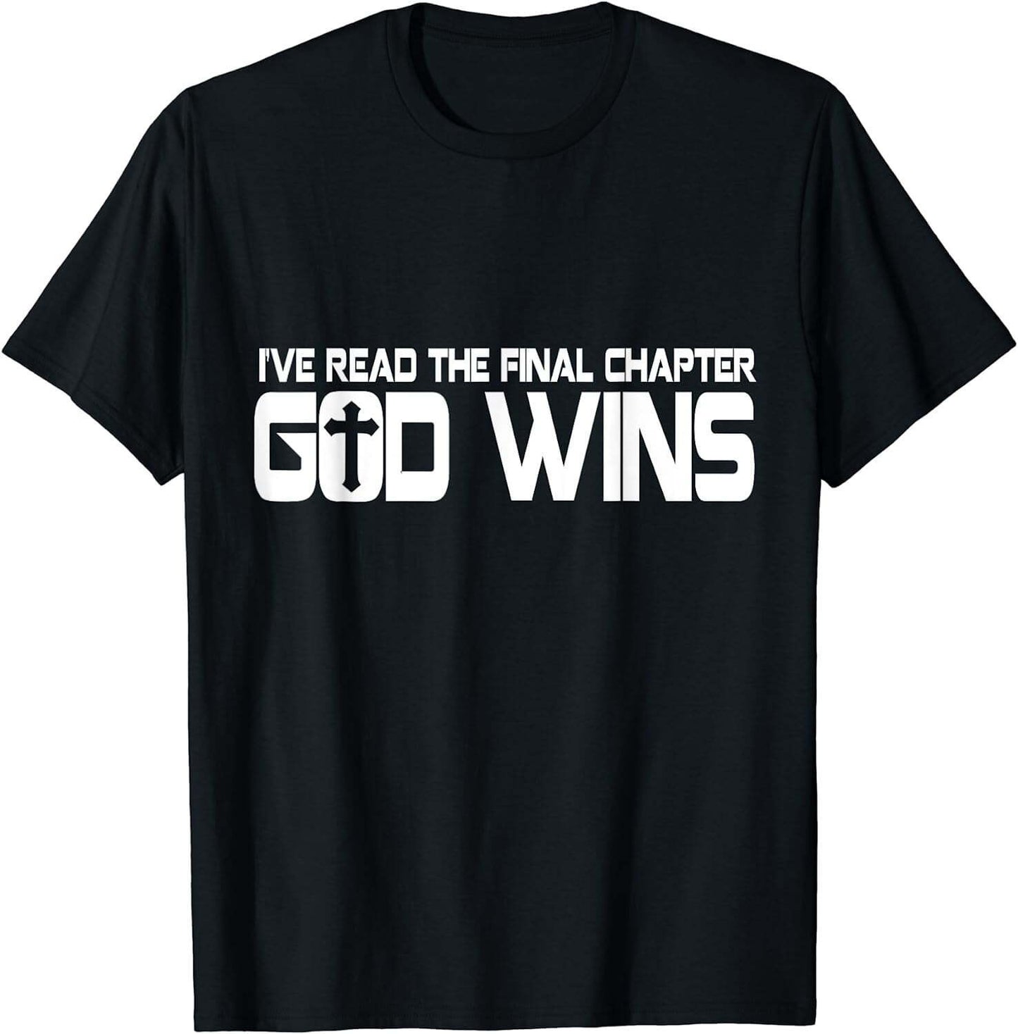 I’ve Read The Final Chapter God Wins T-Shirt