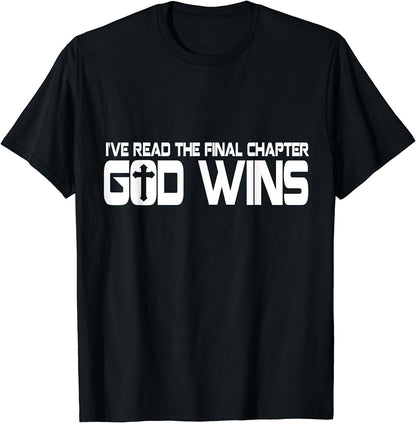I’ve Read The Final Chapter God Wins T-Shirt