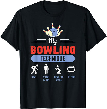 My Bowling Technique Shirt Bowling T Shirt Funny Bowler Gift T-Shirt