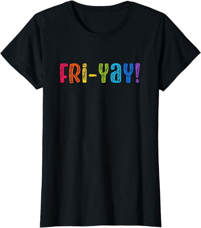 Fri-Yay!, Funny Teacher Student Friday Weekend Vacation T-Shirt