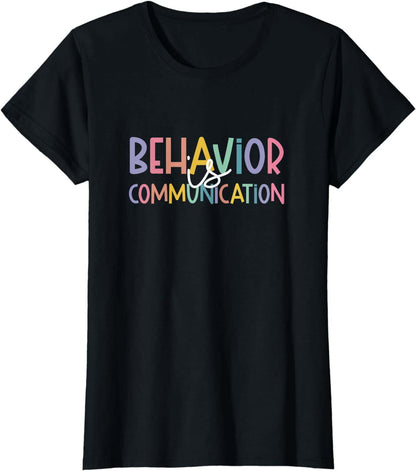 Special Education Ed Teacher Behavior Is Communication T-Shirt