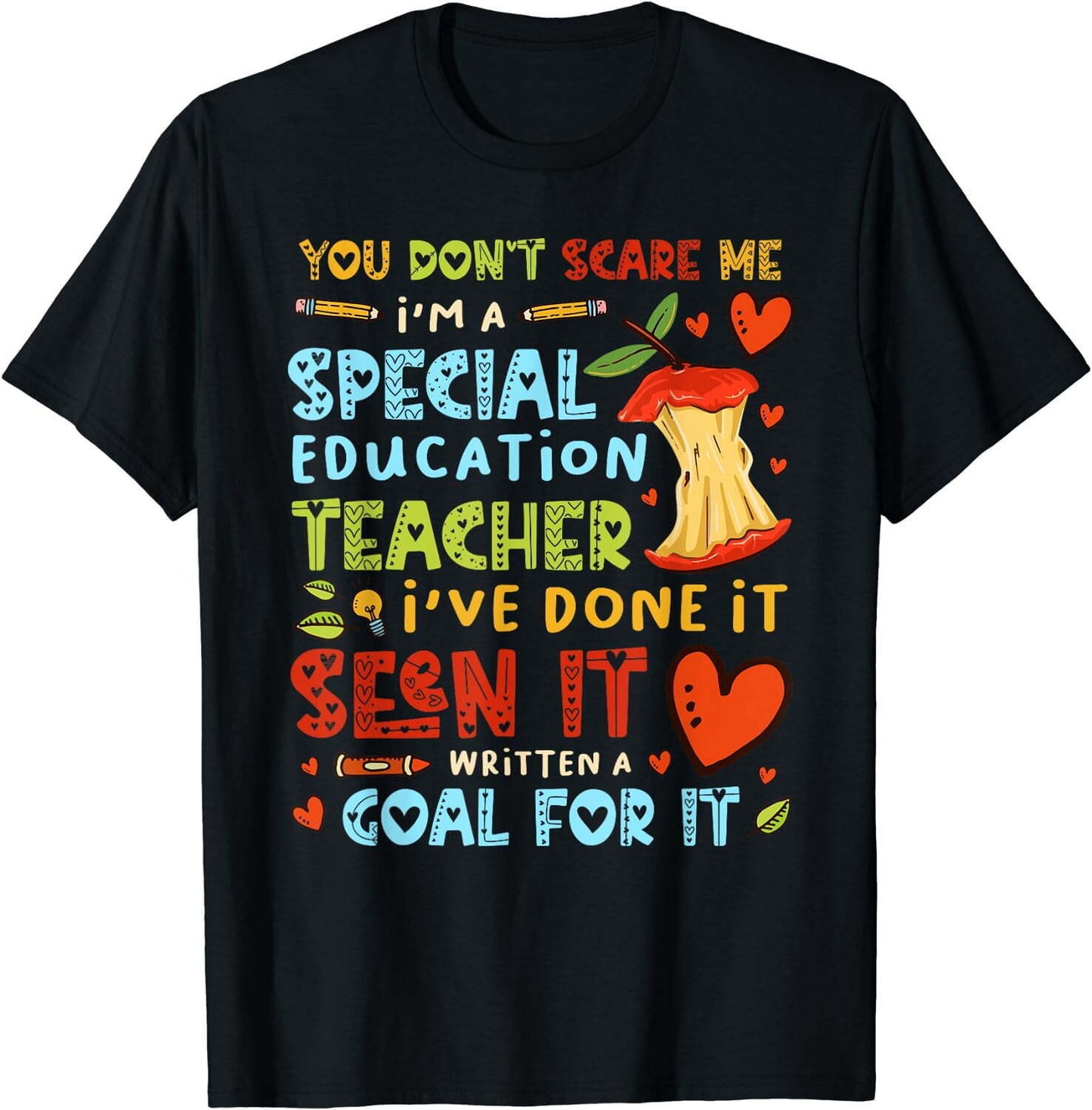 You Don't Scare Me I'm A Special Education - Teacher T-Shirt Black 4X-Large