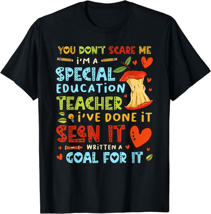 You Don't Scare Me I'm A Special Education - Teacher T-Shirt Black 4X-Large