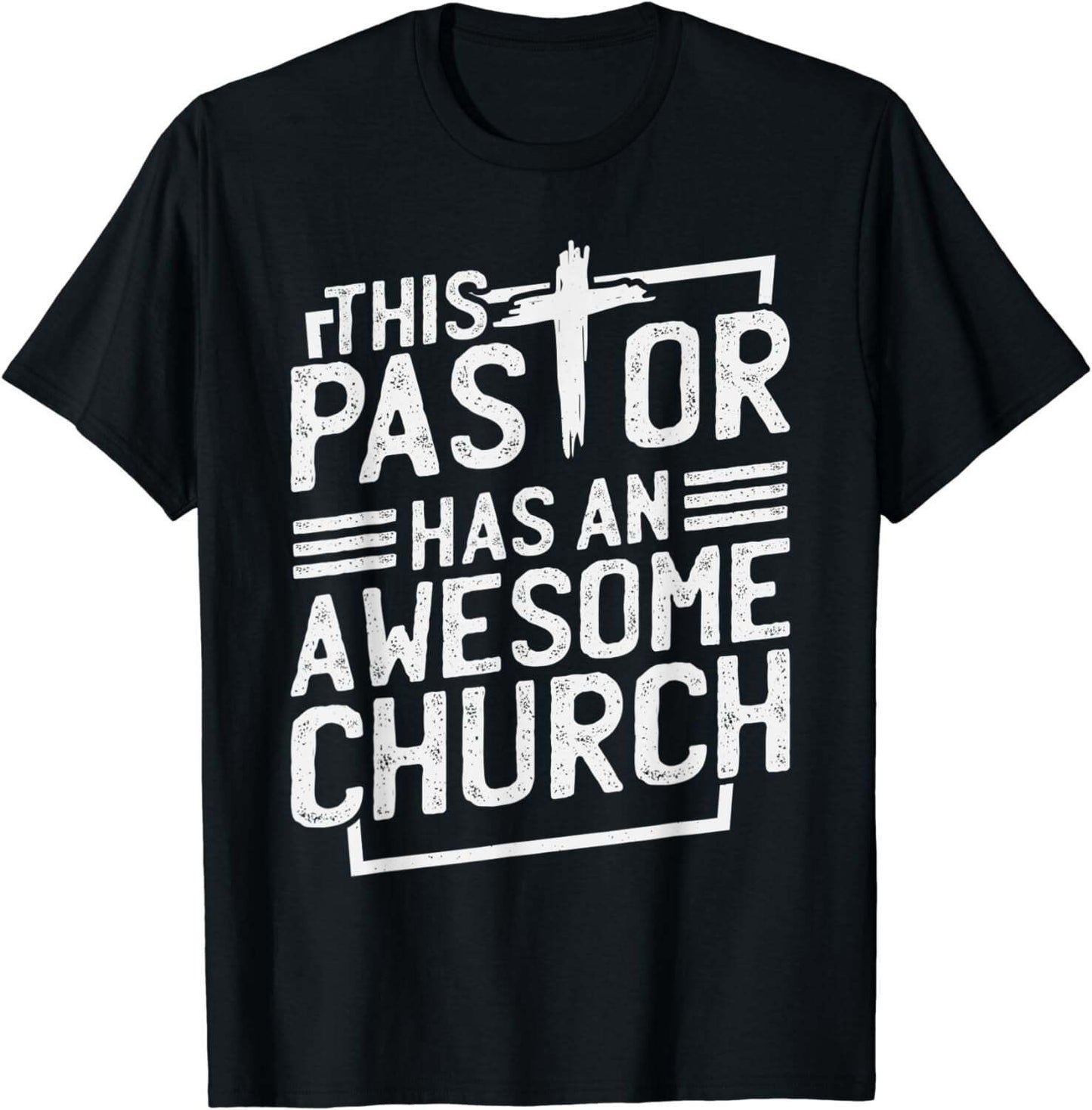 This Pastor Has An Awesome Church, Design For Praying Men T-Shirt