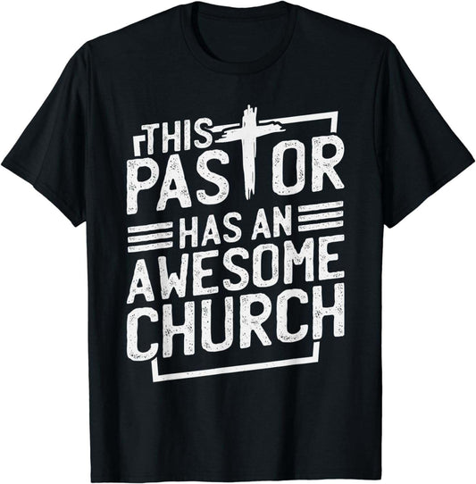 This Pastor Has An Awesome Church, Design For Praying Men T-Shirt
