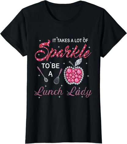 Lunch Lady Woman Cafeteria Worker Takes Sparkle Gift Apparel T-Shirt