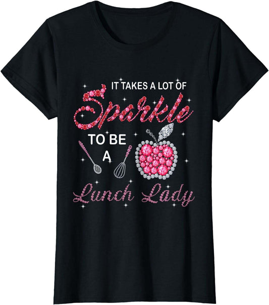 Lunch Lady Woman Cafeteria Worker Takes Sparkle Gift Apparel T-Shirt