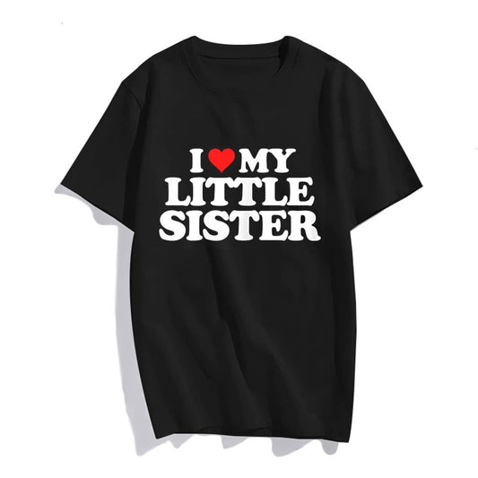 I Love My Little Sister - Heart Funny Fun Gift Tee T-Shirt Women Tops