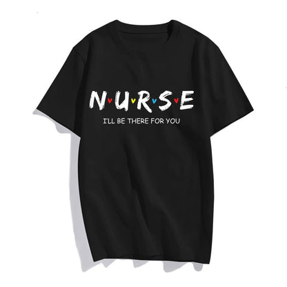 Cute Nurse Shirt I Will Be There for You Gift for RN & LPN T-Shirt Women Top