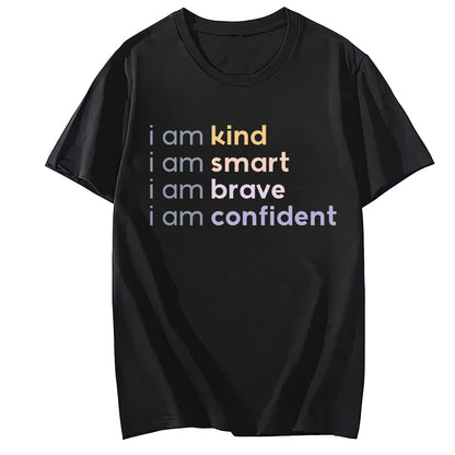 I Am Kind Smart Brave Confident Short Sleeve Comfort Tops T-Shirts for Women