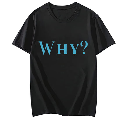Women Shirt Why Am I Always Tired Casual Round Neck Short Sleeved Top T-Shirt