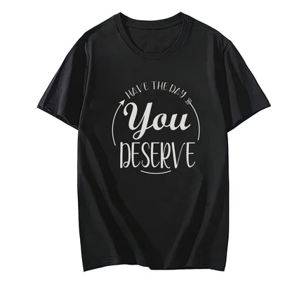 Have The Day You Deserve Arrow Circle Motivational Women T-Shirt