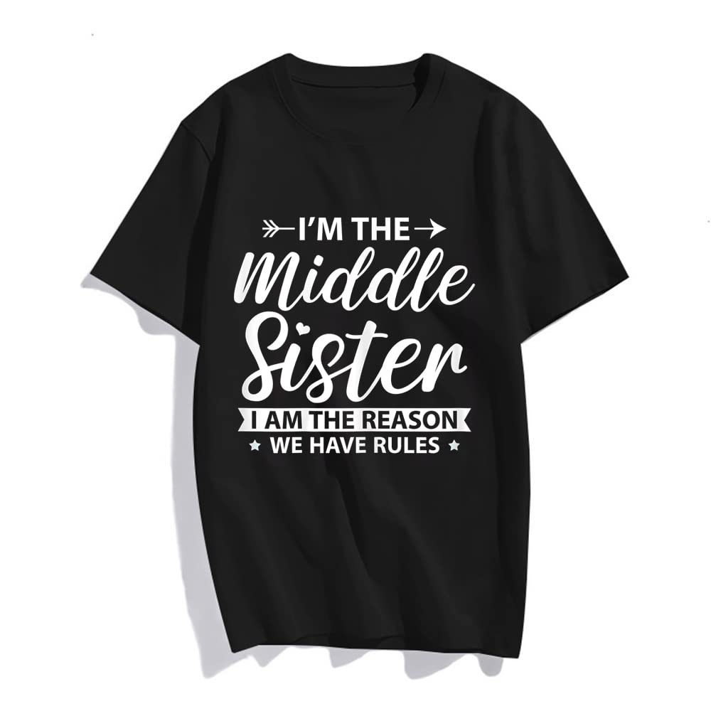 Sassalilly I'm The Middle Sister The Reason we Have Rules Older Sister T-Shirt