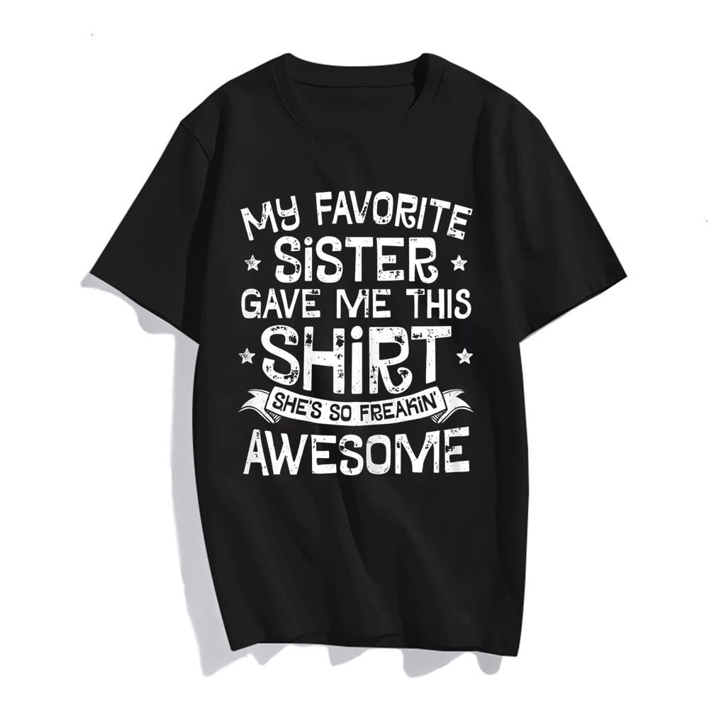 Sassalilly My Favorite Sister Gave Me This Shirt Girl Women Gift T-Shirt