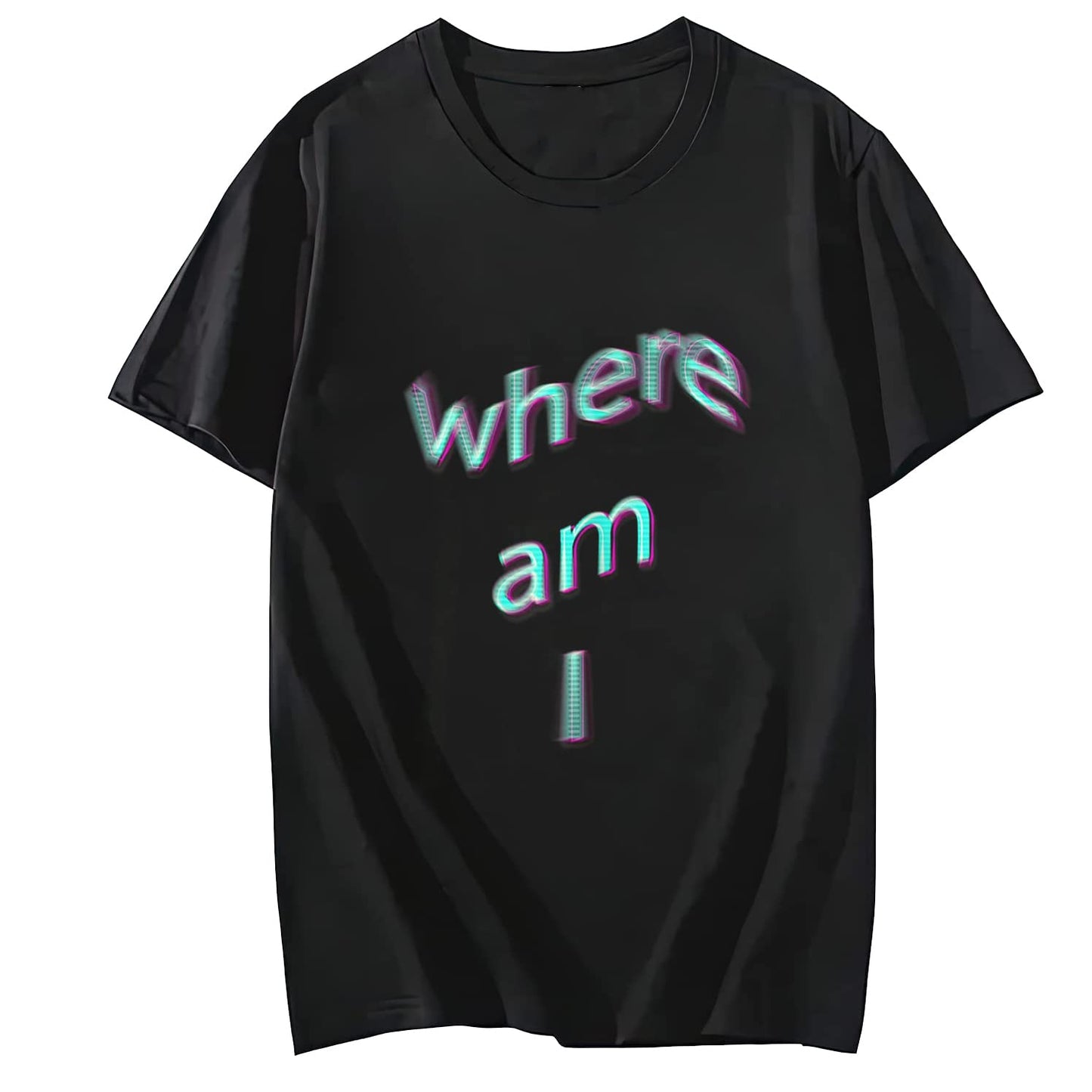 Slogan Which Means Where Am I? Comfortable Casual Round Neck Short Sleeve T-Shirt