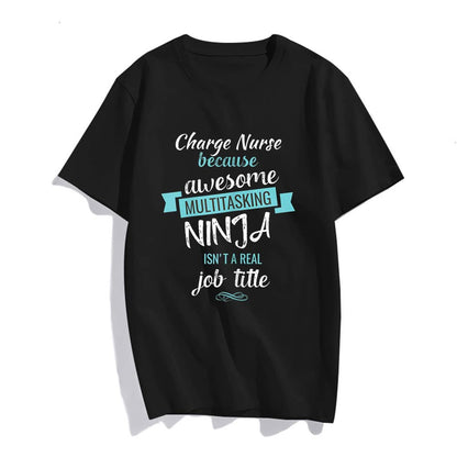 Charge Nurse Funny T Shirt Multitasking Ninja Job T-Shirt Women Tops