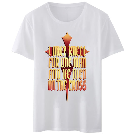 Women's T-Shirt - "I Only Kneel for One Man and He Died On The Cross" Print