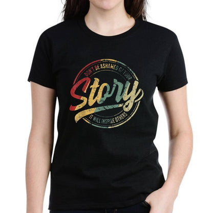 Women Tshirt Your Story Will Inspire Alcoholism Addiction Printed Pattern Short-Sleeved T-Shirt
