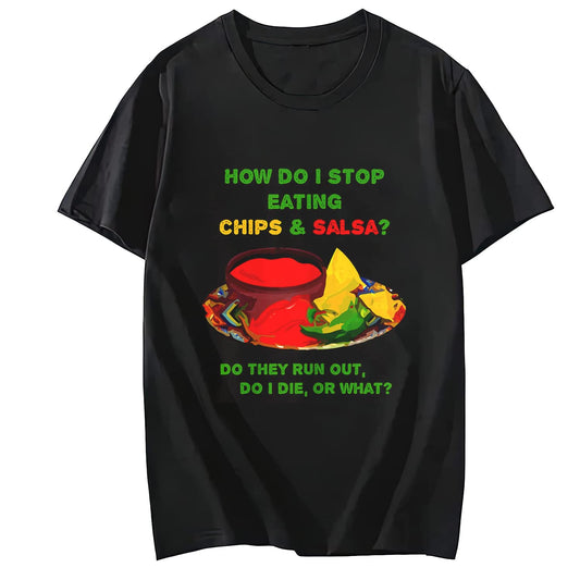 How Do I Stop Eating Chips & Salsa Round Neck Short Sleeve Top for T-Shirt