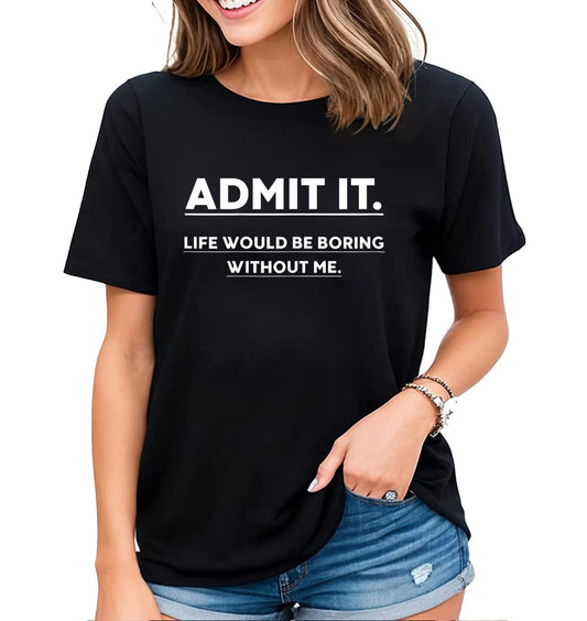 Women's Satirical Quotes Graphic T-Shirt - Fun Sayings