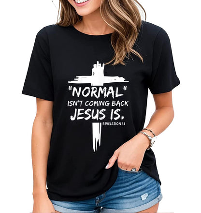 Women's Tshirt Normal Isn't Coming Back Jesus is Christian Gift Casual Short Sleeve Tops