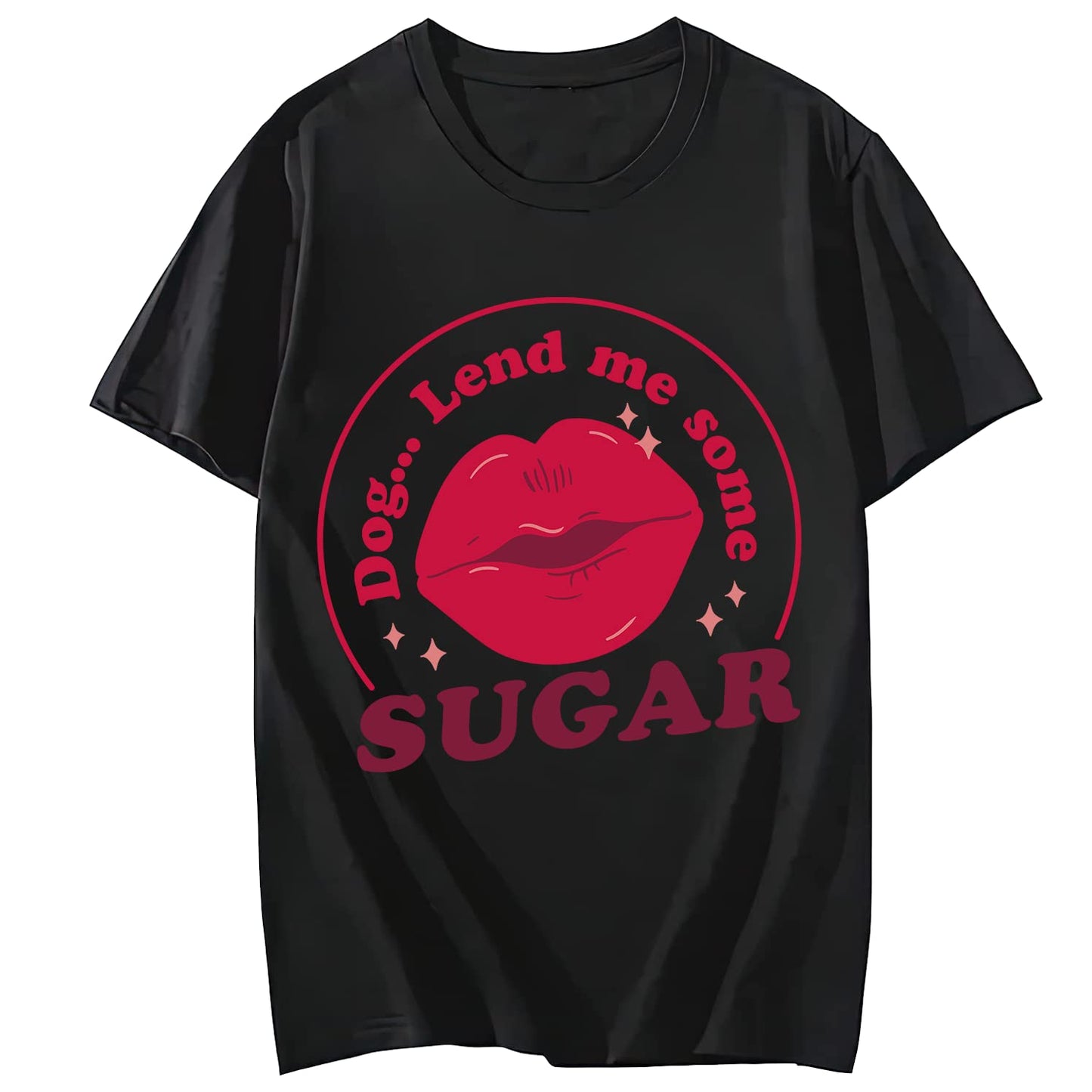 Woman Mouth Kiss Funny Dog Lend Me Some Sugar T-Shirt