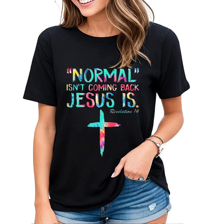 Women's Tshirt Normal Isn't Coming Back Jesus is Christian Gift Casual Short Sleeve Tops