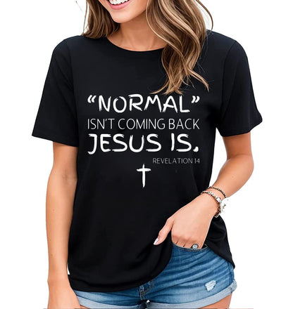 Women's Tshirt Normal Isn't Coming Back Jesus is Christian Gift Casual Short Sleeve Tops