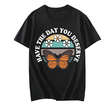 Have The Day You Deserve Arrow Circle Motivational Women T-Shirt
