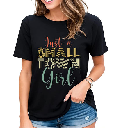 Womens Journey Tshirt Just A Small Town Girl Village Little City Laid-Back Life Short Sleeve Tops
