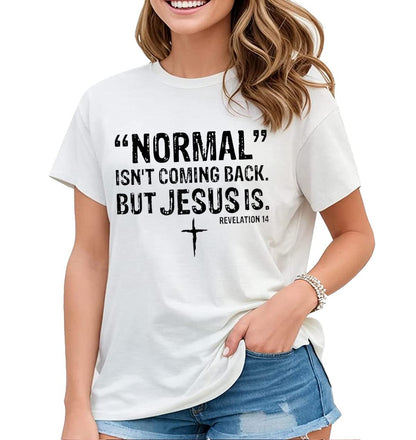 Women's Tshirt Normal Isn't Coming Back Jesus is Christian Gift Casual Short Sleeve Tops