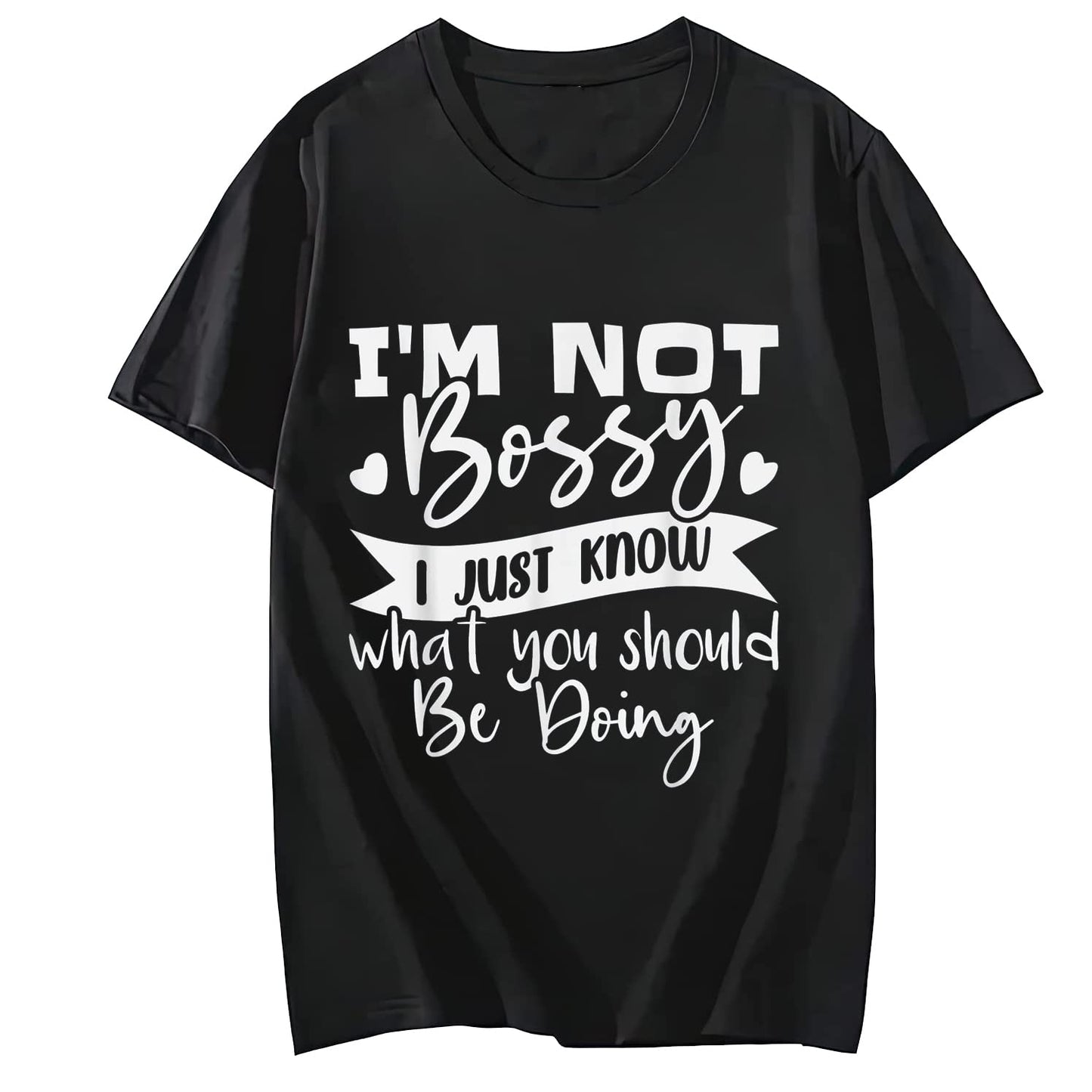 I'm Not Bossy I Just Know What You Should Be Doing T-Shirt