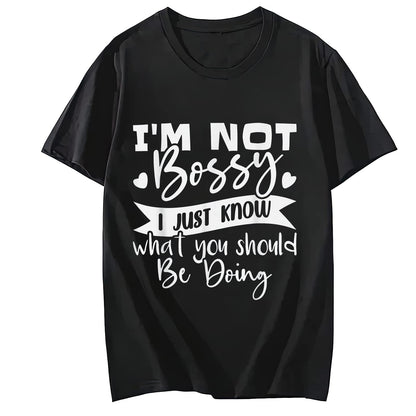 I'm Not Bossy I Just Know What You Should Be Doing T-Shirt