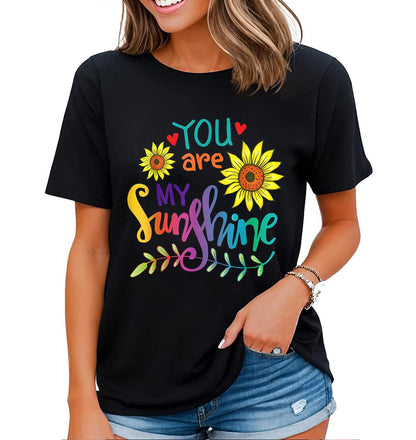 You are My Sunshine Cute Sunflower Hot Summer Graphic T-Shirt for Women