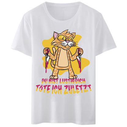 Women T-Shirt Funny Cat Du Bist Lustigdich Tote Ich Zuletzt Letter T-Shirt Round Neck Casual Tee