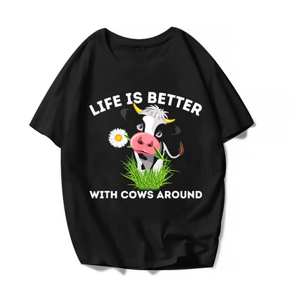 Women Cow Graphics T-Shirt - Life is Better Short Sleeve