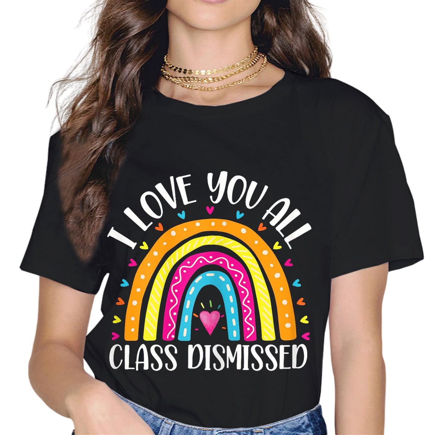 I Love You All Class Dismissed Last Day of School Teacher T-Shirt