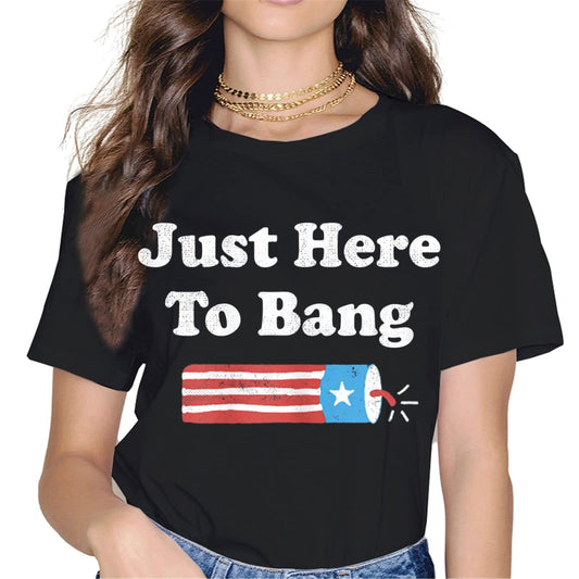 Just Here to Bang 4th of July Firework T-Shirt - Patriotic Graphics