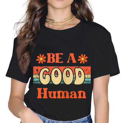 Sassalilly Retro Be A Good Human Saying Kindness Quote Positive Message T-Shirt