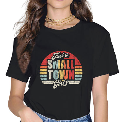 Just A Small Town Girl Fashion Short Sleeve Casual Round Neck T-Shirt