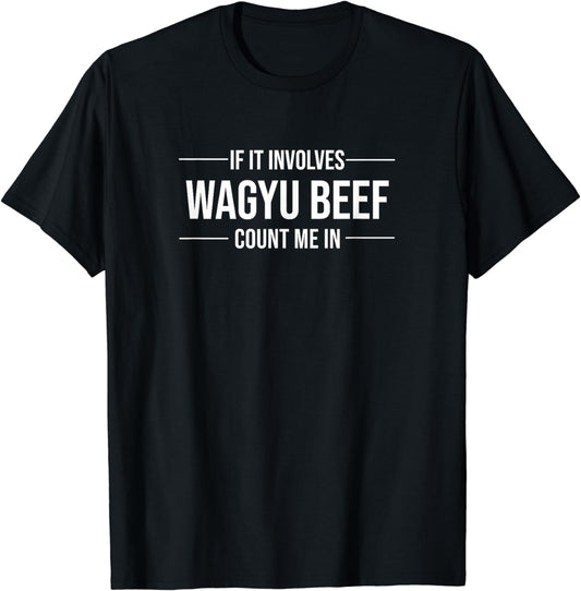 Wagyu Beef Foodie Enthusiast T-Shirt