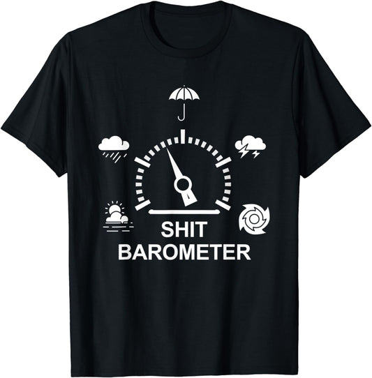 Funny Weather Shit Barometer T-Shirt