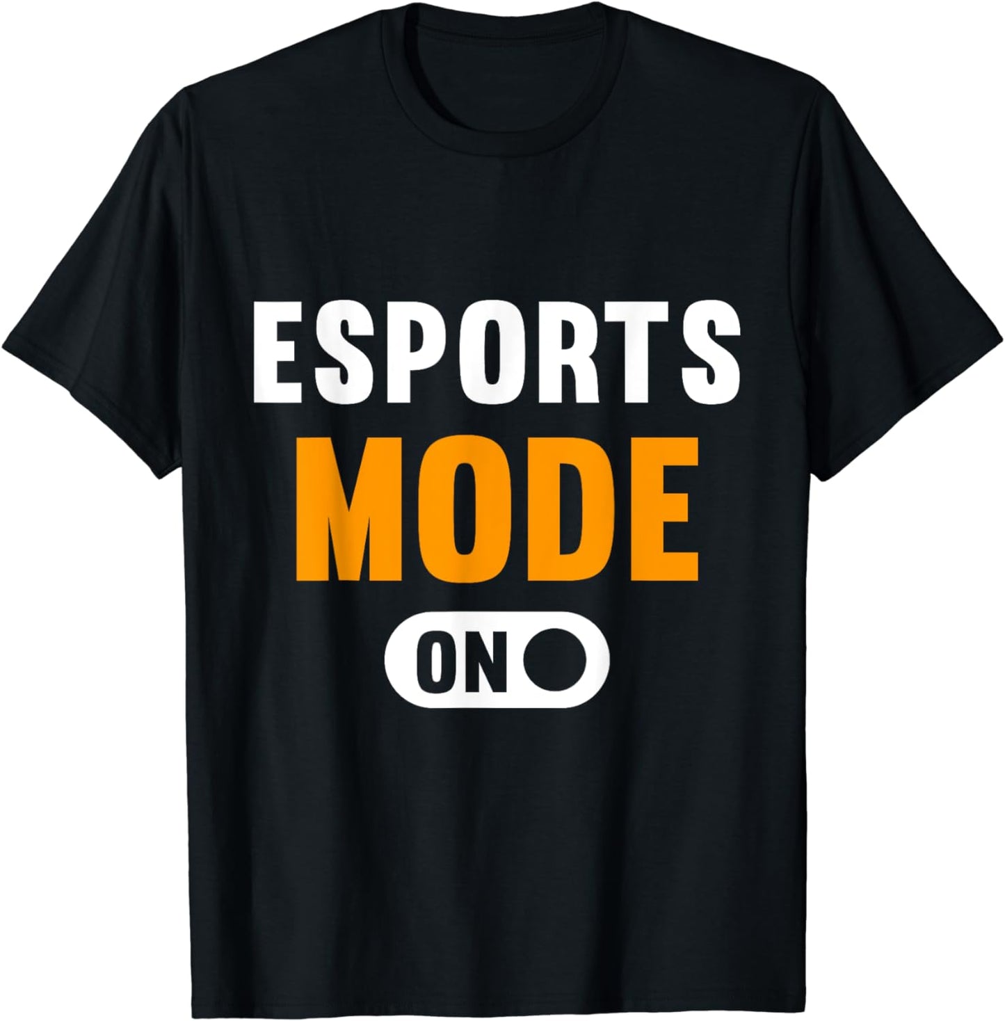 Esports Mode on Funny T-Shirt