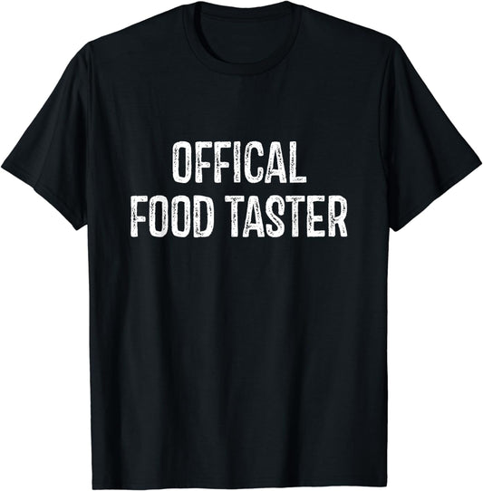 Official Food Taster Funny T-Shirt
