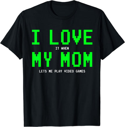 I Love My Mom Shirt - Gamer Gifts for Teen Boys Video Games T-Shirt