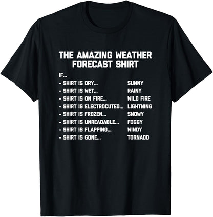 The Amazing Weather Forecast T-Shirt funny saying Weatherman T-Shirt